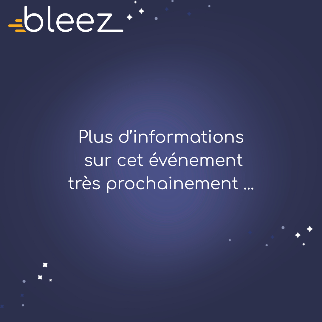Plus_infos_evenement_Bleez_prochainement